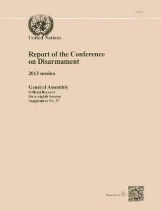 Report of the Conference on Disarmament: 2013 Session