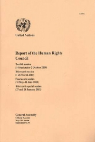 Report of the Human Rights Council: Twelfth Session (14 September - 2 October 2009) Thirteenth Session (1 - 26 March 2010) Fourteenth Session (31 May