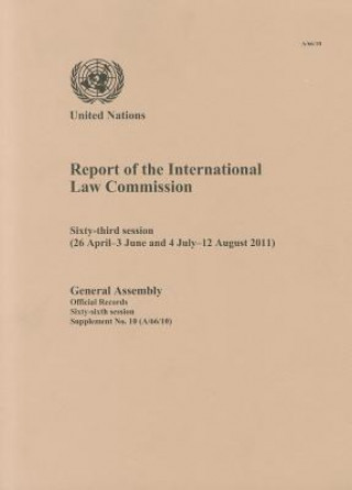 Report of the International Law Commission: Sixty-Third Session (26 April - 3 June and 4 July - 12 August 2011)