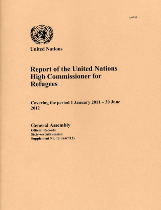 Report of the United Nations High Commissioner for Refugees covering the period from 1 January 2011 to 30 June 2012