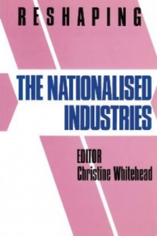 Reshaping the Nationalized Industries