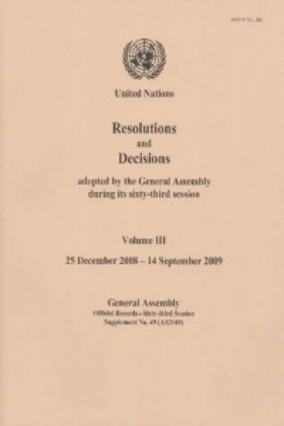 Resolutions and Decisions Adopted by the General Assembly During Its Sixty Third Session