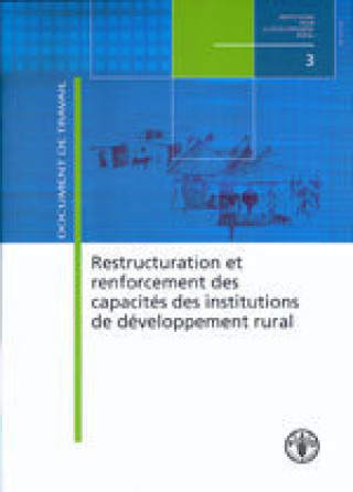 Restructuration Et Renforcement Des Capacites Des Institutions de Developpement Rural