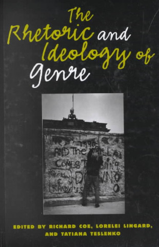 Rhetoric and Ideology of Genre