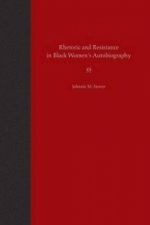 Rhetoric and Resistance in Black Women's Autobiography