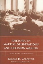 Rhetoric in Martial Deliberations and Decision Making