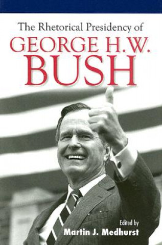 Rhetorical Presidency of George H. W. Bush