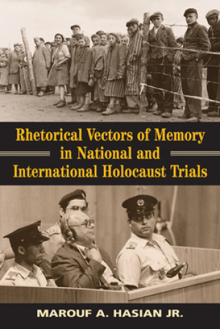 Rhetorical Vectors of Memory in National and International Holocaust Trials
