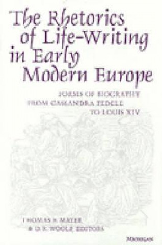 Rhetorics of Life-writing in Early Modern Europe