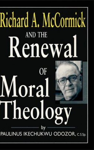 Richard A.McCormick and the Renewal of Moral Theology