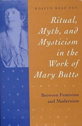 Ritual, Myth and Mysticism in the Work of Mary Butts