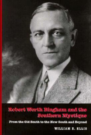 Robert Worth Bingham and the Southern Mystique
