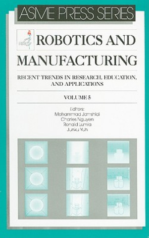Robotics and Manufacturing v. 5
