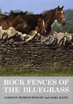 Rock Fences of the Bluegrass
