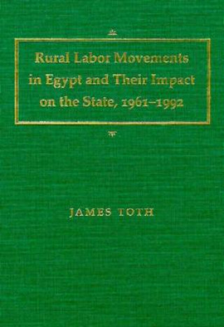 Rural Labor Movements in Egypt and Their Impact on the State, 1961-92