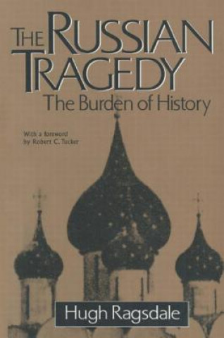 Russian Tragedy: The Burden of History