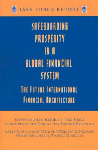 Safeguarding Prosperity in a Global Financial System - The Future International Financial Architecture