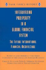 Safeguarding Prosperity in a Global Financial System - The Future International Financial Architecture