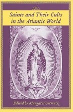 Saints and Their Cults in the Atlantic World