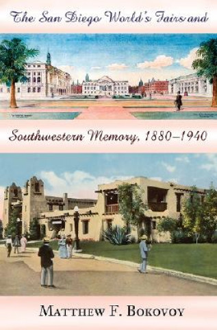 San Diego World's Fairs and Southwestern Memory, 1880-1940