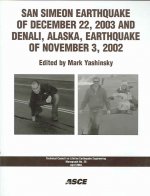 San Simeon Earthquake of December 22, 2003 and Denali, Alaska, Earthquake of November 3, 2002