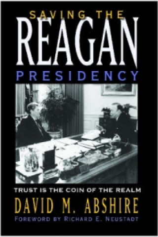 Saving the Reagan Presidency