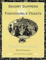 Savory Suppers And Fashionable Feasts