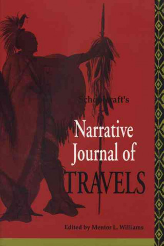 Schoolcraft's Narrative Journal of Travels