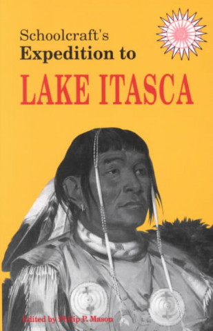 Schoolcraft's Expedition to Lake Itasca