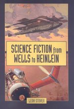 Science Fiction from Wells to Heinlein