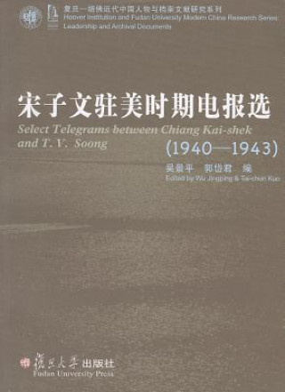 Select Telegrams Between Chiang Kai-Shek and T. V. Soong
