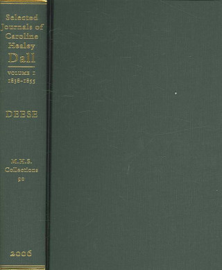 Selected Journals of Caroline Healey Dall, 1838-1855