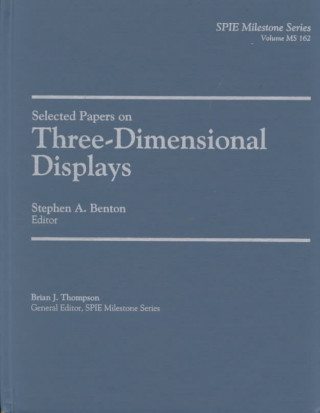 Selected Papers on Three-Dimensional Displays