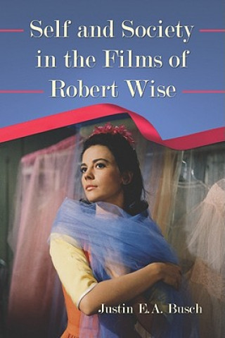 Self and Society in the Films of Robert Wise