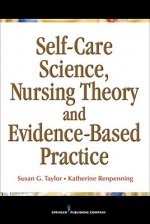 Self-Care Science, Nursing Theory and Evidence-Based Practice