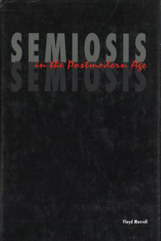Semiosis in the Postmodern Age