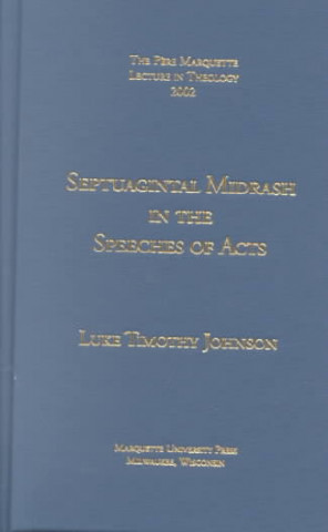 Septuagintal Midrash in the Speeches of Acts / Luke Timothy Johnson.
