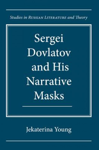 Sergei Dovlatov and His Narrative Masks