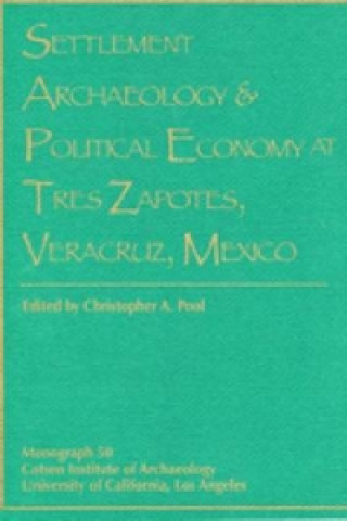 Settlement Archaeology and Political Economy at Tres Zapotes, Veracruz, Mexico