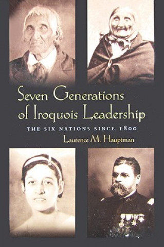 7 Generations Iroquois Leadership