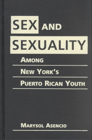 Sex and Sexuality Among New York's Puerto Rican Youth