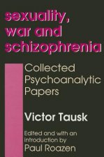 Sexuality, War, and Schizophrenia