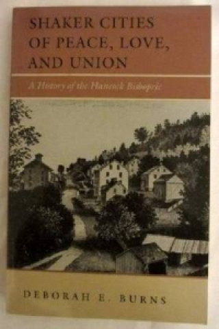 Shakes Cities of Peace, Love and Union: a History of the Hancock Bishopric