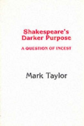 Shakespeare's Darker Purpose