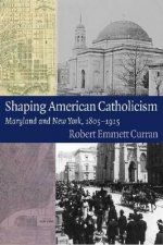 Shaping American Catholicism