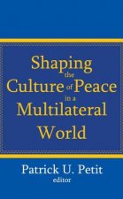 Shaping the Culture of Peace in a Multilateral World