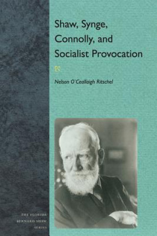 Shaw, Synge, Connolly, and Socialist Provocation