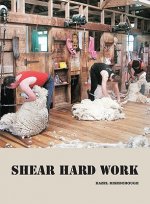 Shear Hard Work