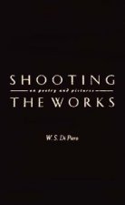Shooting the Works