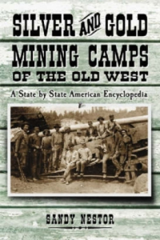 Silver and Gold Mining Camps of the Old West